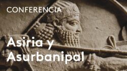 Fernando Quesada: Assurbanipal y Asiria: un imperio con (inmerecida) mala fama