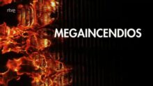 Megaincendios (Documentos TV)