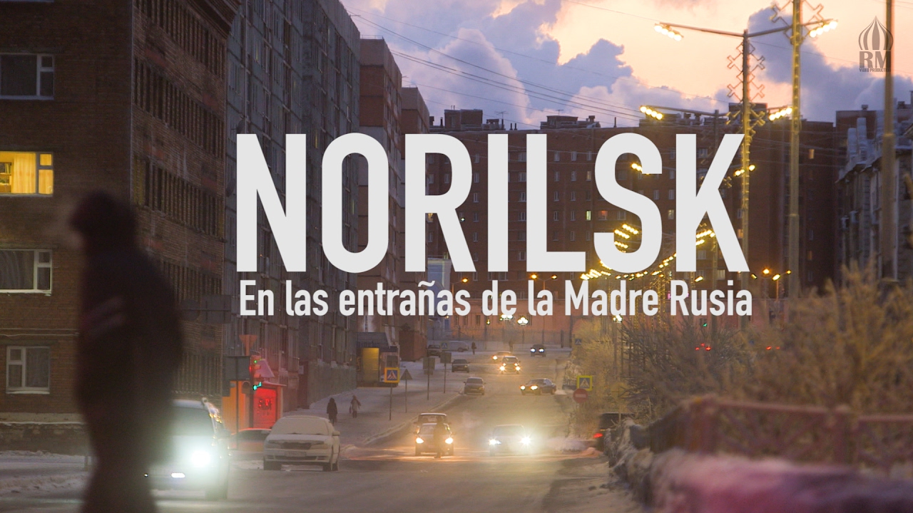 Norilsk: En las entrañas de la Madre Rusia